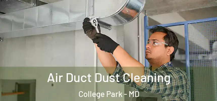 Air Duct Dust Cleaning College Park - MD
