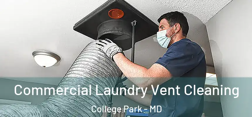  Commercial Laundry Vent Cleaning College Park - MD