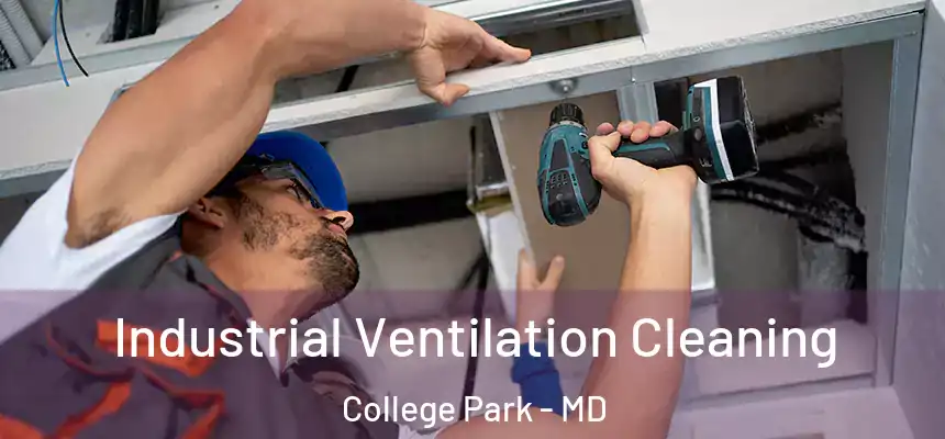  Industrial Ventilation Cleaning College Park - MD