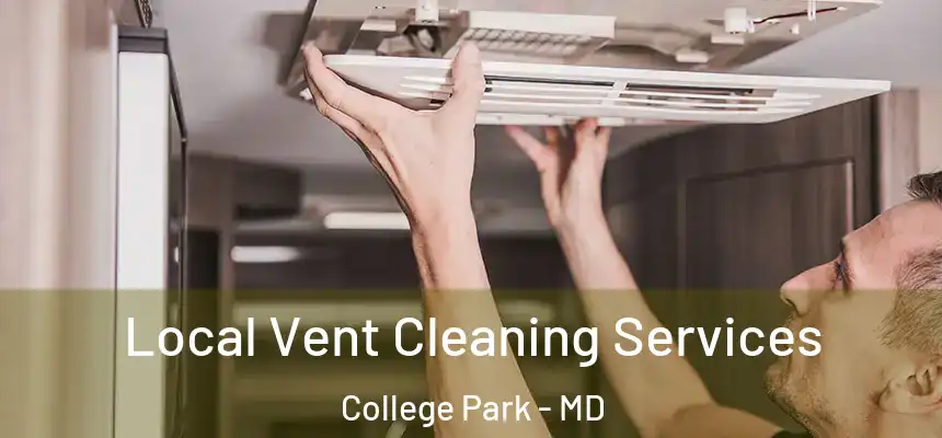 Local Vent Cleaning Services College Park - MD