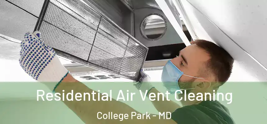Residential Air Vent Cleaning College Park - MD