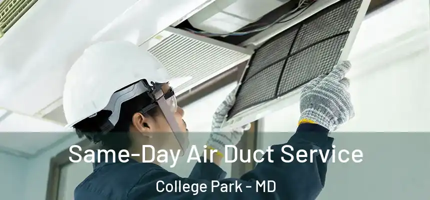 Same-Day Air Duct Service College Park - MD