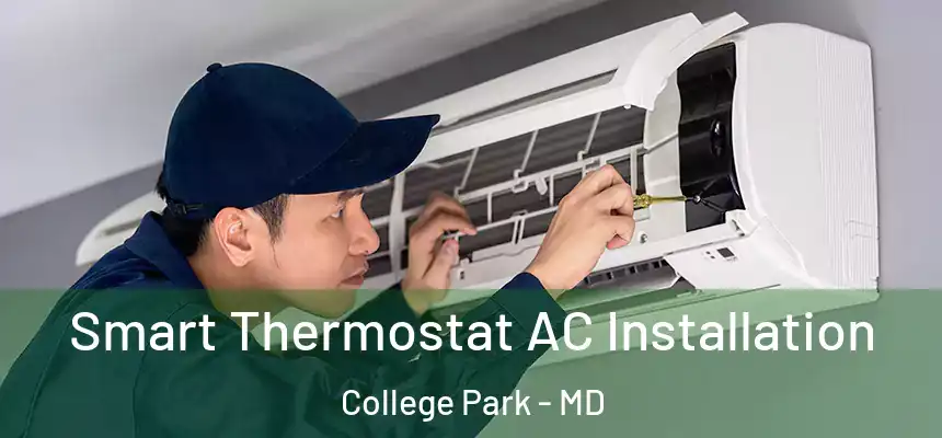  Smart Thermostat AC Installation College Park - MD